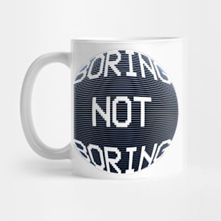 Boring not boring Mug